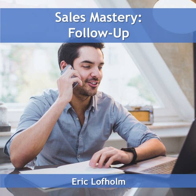 Sales Mastery: Follow-Up