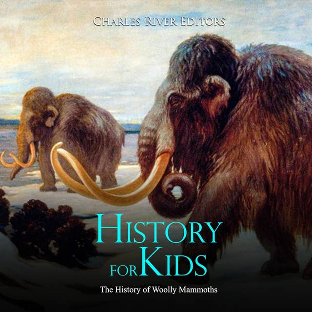 History for Kids: The History of Woolly Mammoths