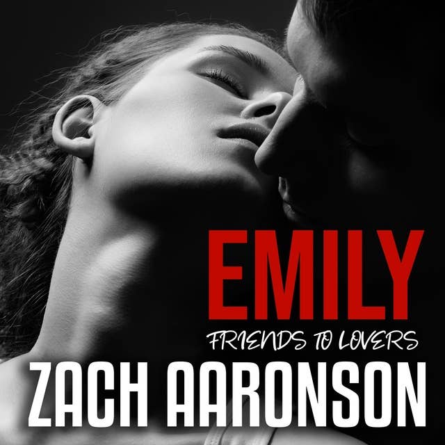 Emily: Friends to Lovers