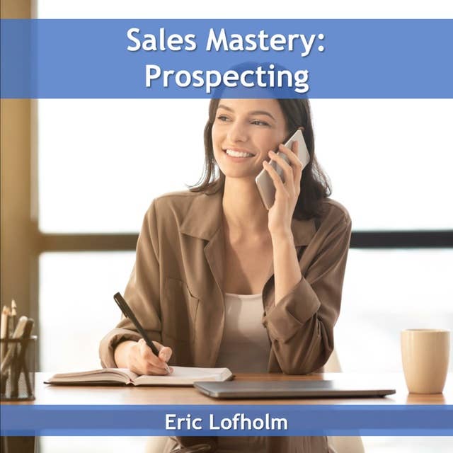 Sales Mastery: Prospecting