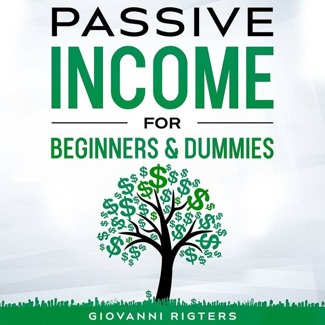 Passive Income for Beginners & Dummies