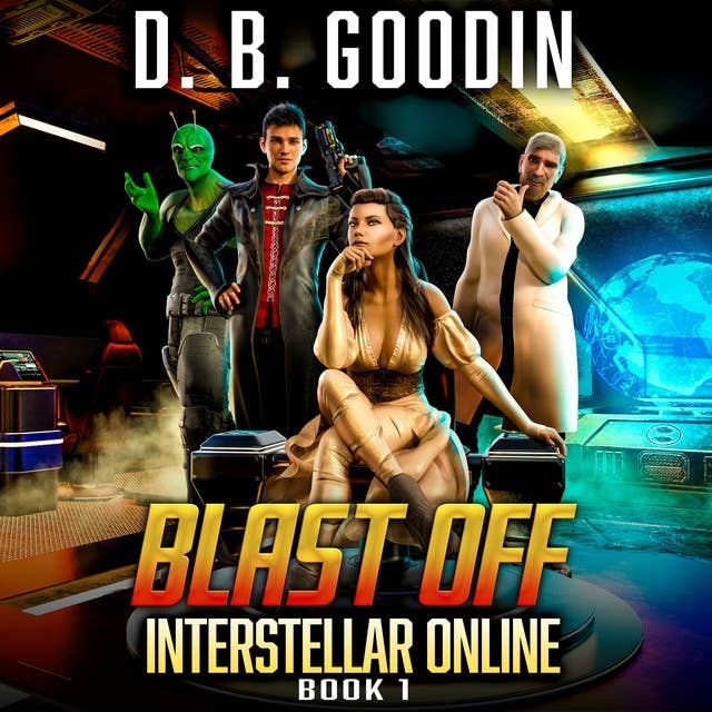Blast Off: A Fun Science Fiction LitRPG Adventure