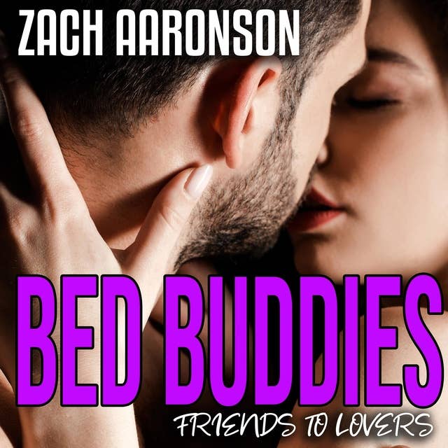 Bed Buddies: Friends to Lovers