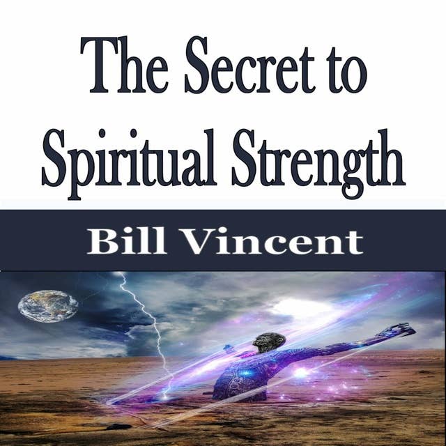 The Secret to Spiritual Strength