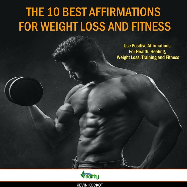 The 50 Best Affirmations For Weight Loss And Fitness - Audiobook - simply  healthy - Storytel