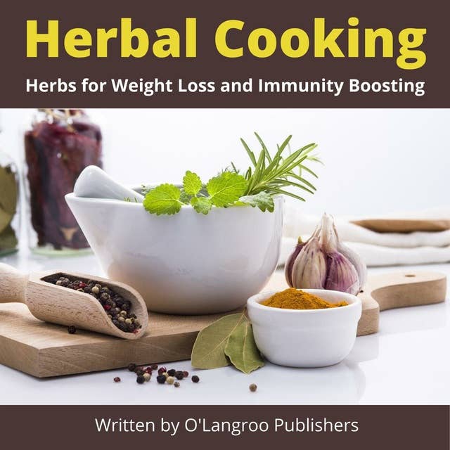 Herbal Cooking: Herbs for Weight Loss and Immunity Boosting