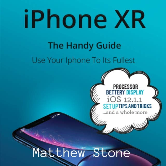 iPhone XR: The Handy Apple Guide