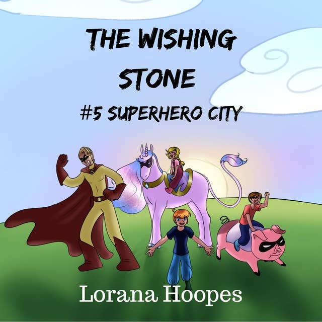 The Wishing Stone #5: Superhero City