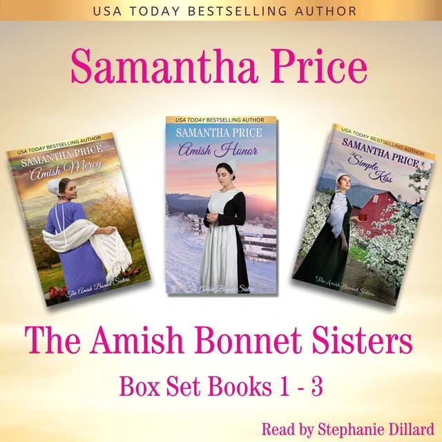 Amish Bonnet Sisters series Boxed Set (Books 1 - 3)- Amish Mercy; Amish Honor; A Simple Kiss (Amish Romance): Amish Mercy: Amish Honor: A Simple Kiss (Amish Romance)