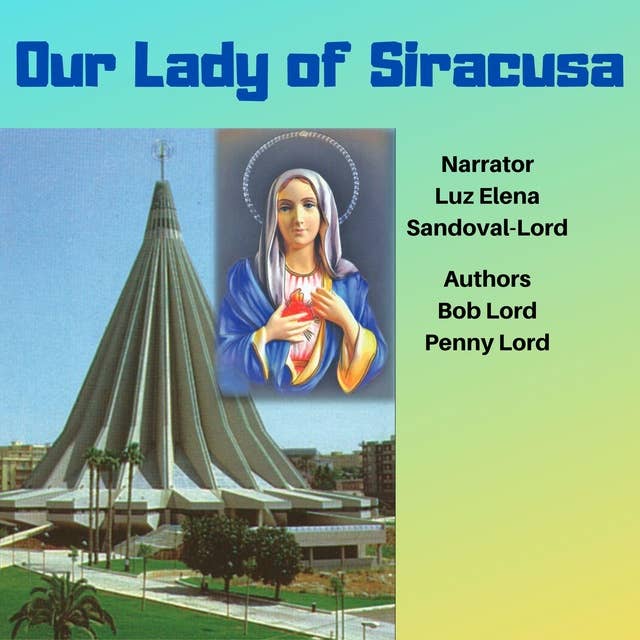 Our Lady of Siracusa: Our Lady Who Cried