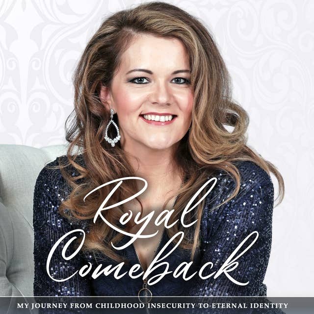 Royal Comeback: My Journey from Childhood Insecurity to Eternal Identity
