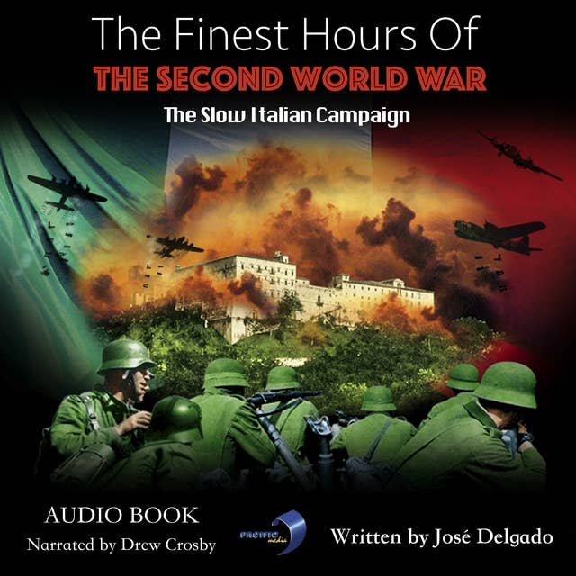 The Finest Hours of The Second World War: The Slow Italian Campaign