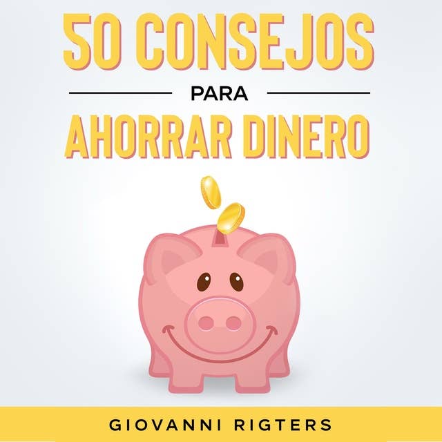 50 Consejos Para Ahorrar Dinero