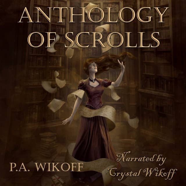 Anthology of Scrolls: Short Stories, Poetry, & Prose