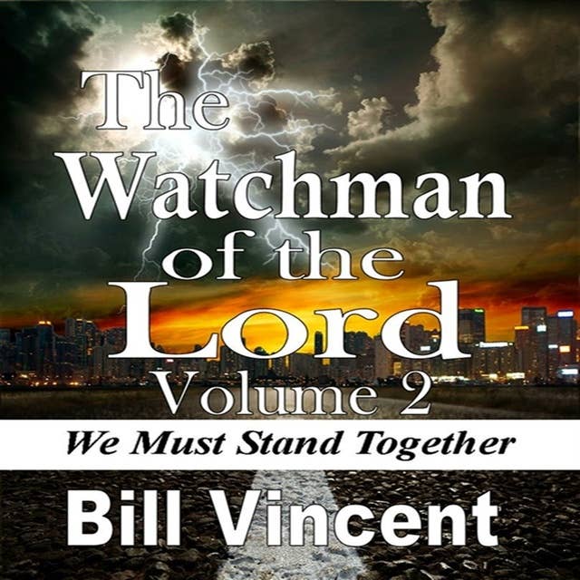 The Watchman of the Lord: We Must Stand Together