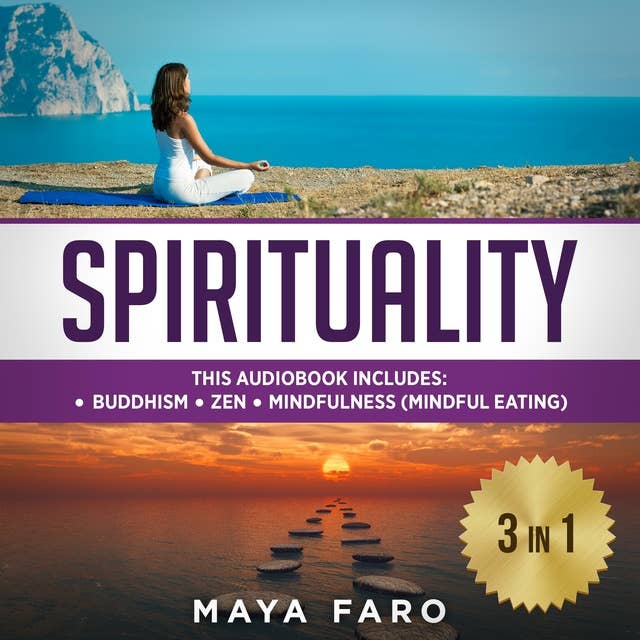 Spirituality: 3 in 1 Bundle: Buddhism, Zen and Mindfulness (Mindful Eating)