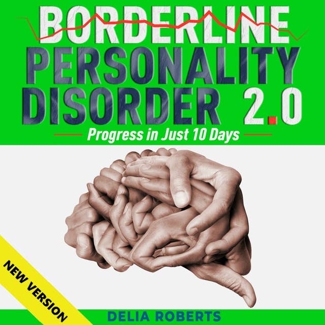 Borderline Personality Disorder 2.0: Progress in Just 10 Days