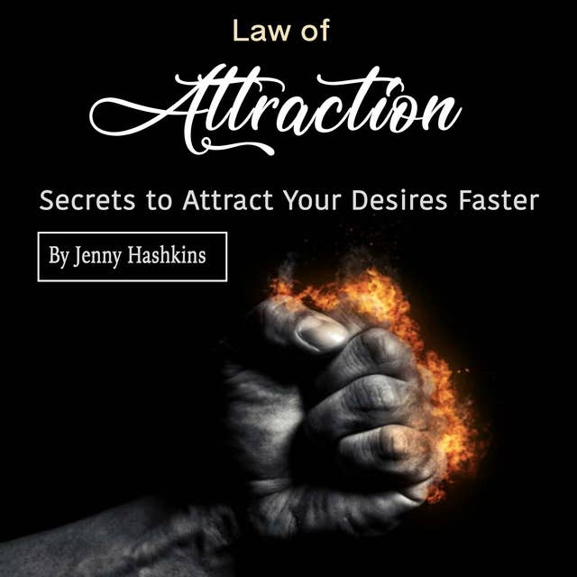 Law of Attraction: Secrets to Attract Your Desires Faster