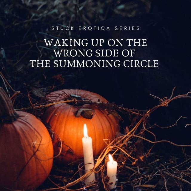 Waking Up on the Wrong Side of the Summoning Circle