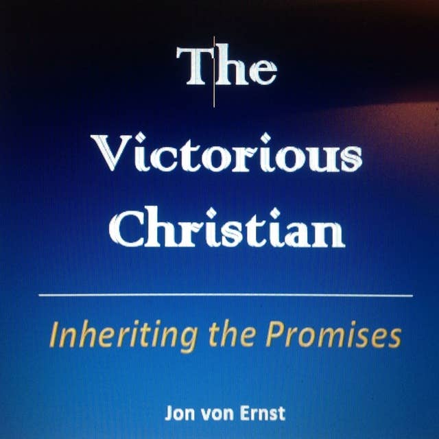 The Victorious Christian: Inheriting the Promises