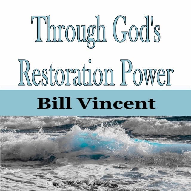 Through God's Restoration Power: Nothing is Wasted