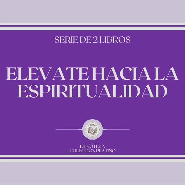 Elevate Hacia la Espiritualidad (Serie de 2 Libros)