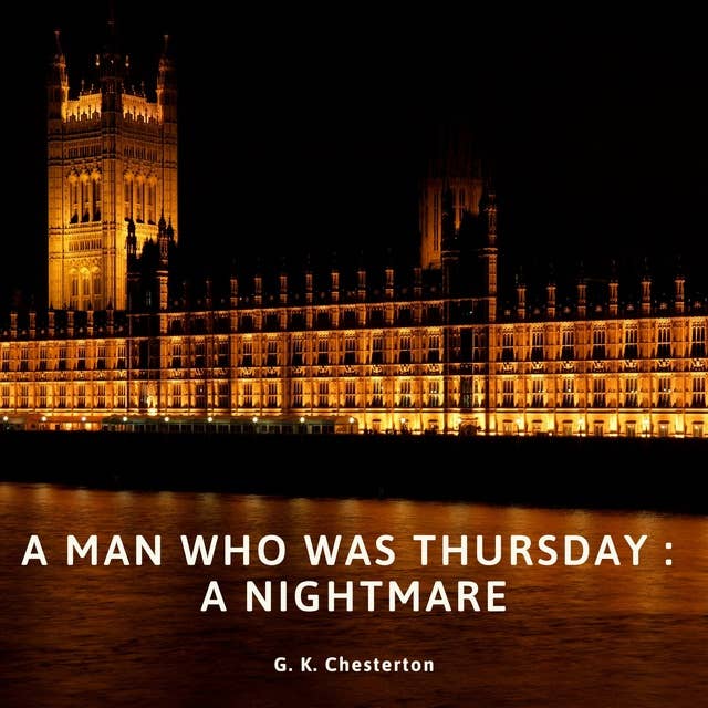 The Man Who Was Thursday : A Nightmare: A Nightmare