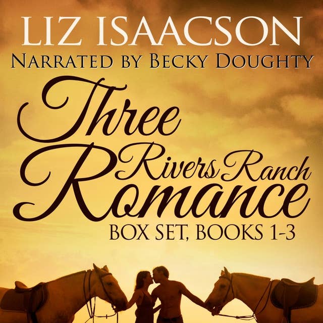 Three Rivers Ranch Boxed Set : Books 1 - 3: Second Chance Ranch, Third Time's the Charm and Fourth and Long: Books 1 - 3: Second Chance Ranch, Third Time's the Charm, and Fourth and Long