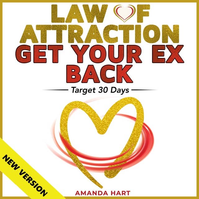 Law of Attraction Get Your Ex Back: Target 30 Days