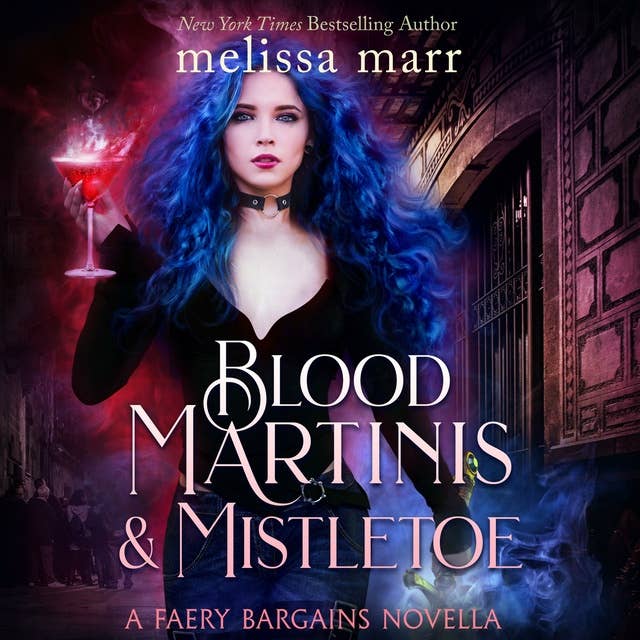 Blood Martinis & Mistletoe: A Faery Bargains Novella