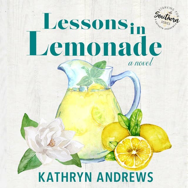 Lessons in Lemonade: Starving for Southern, Book 3