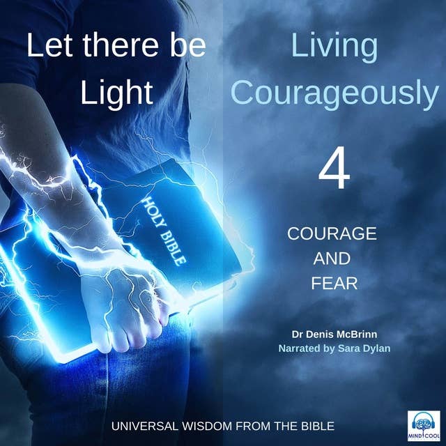 Let there be Light: Living Courageously - 4 of 9 Courage and fear: Living Courageously – 4 of 9 Courage and Fear