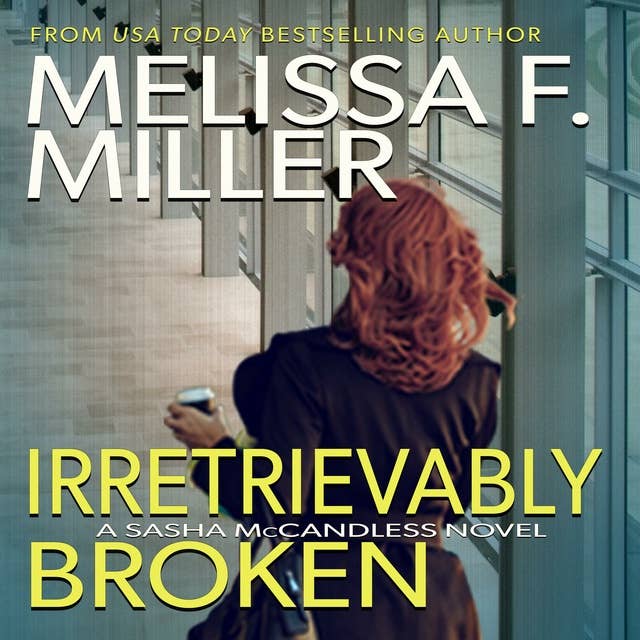 Irretrievably Broken: A Sasha McCandless Novel