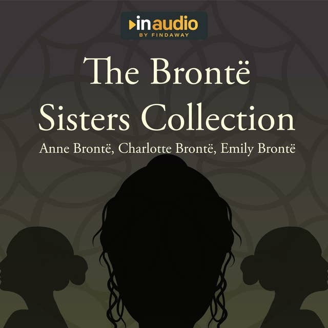 The Brontë Sisters Collection: Jane Eyre, Wuthering Heights, and Agnes Grey