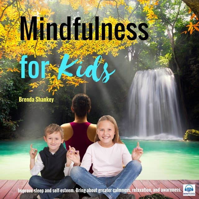 Mindfulness for Kids: Improve sleep and self-esteem