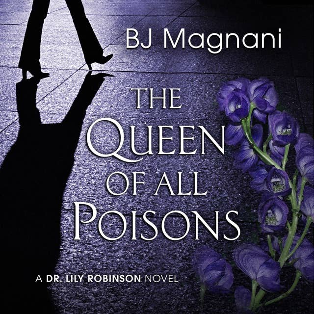 The Queen of All Poisons: A Dr. Lily Robinson Novel
