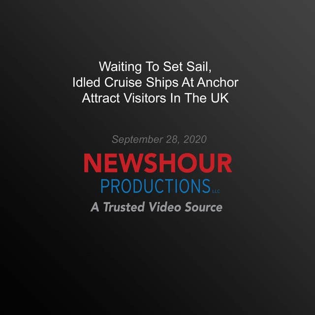 Waiting To Set Sail, Idled Cruise Ships At Anchor Attract Visitors In The UK: A Trusted Video Source
