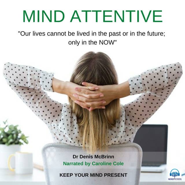 Mind Attentive: Keep your Mind Present