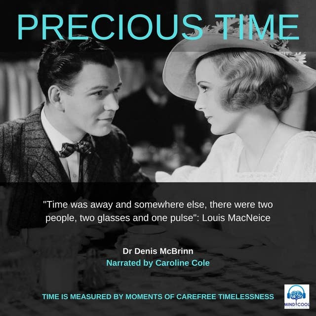 Precious Time: Time is measured by moments of carefree timelessness