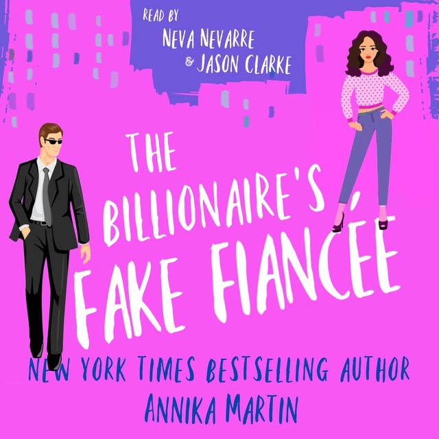 The Billionaire's Fake Fiancée: A grumpy-sunshine billionaire boss romantic comedy