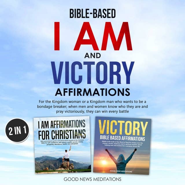 Bible-Based I Am and Victory Affirmations: For the Kingdom woman or a Kingdom man who wants to be a bondage breaker; when men and women know who they are and pray victoriously, they can win every battle