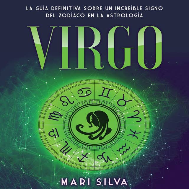 Virgo: La guía definitiva sobre un increíble signo del Zodíaco en la astrología