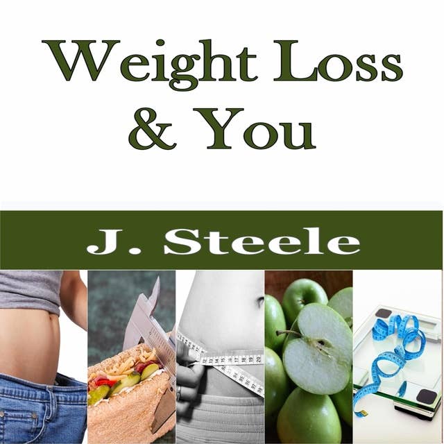 Weight Loss & You: How to Start Losing Weight 