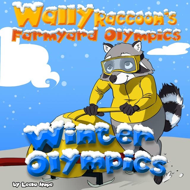 Wally Raccoon’s Farmyard Olympics Winter Olympics