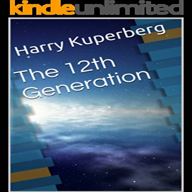 The 12th Generation: Adventures through Time and Space