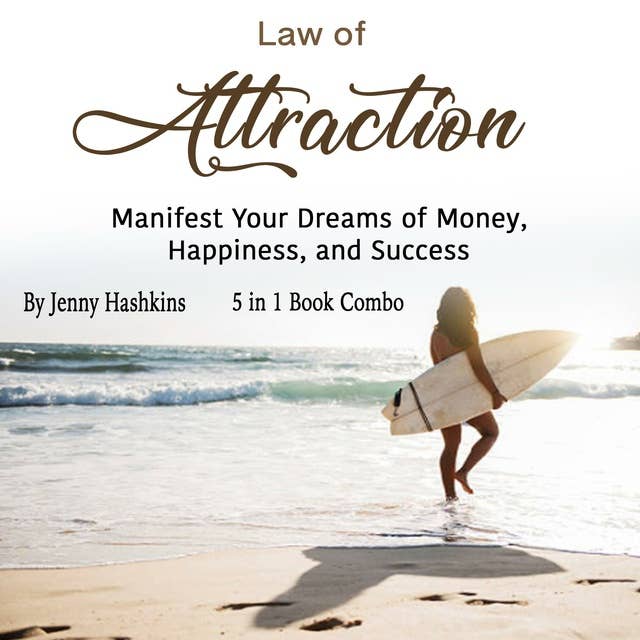 Law of Attraction: Manifest Your Dreams of Money, Happiness, and Success