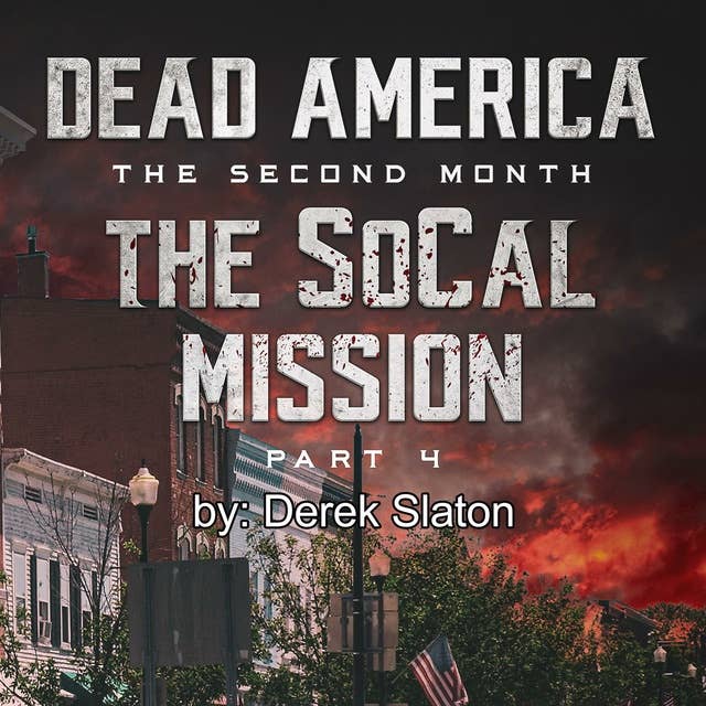 Dead America - The SoCal Mission Pt. 4