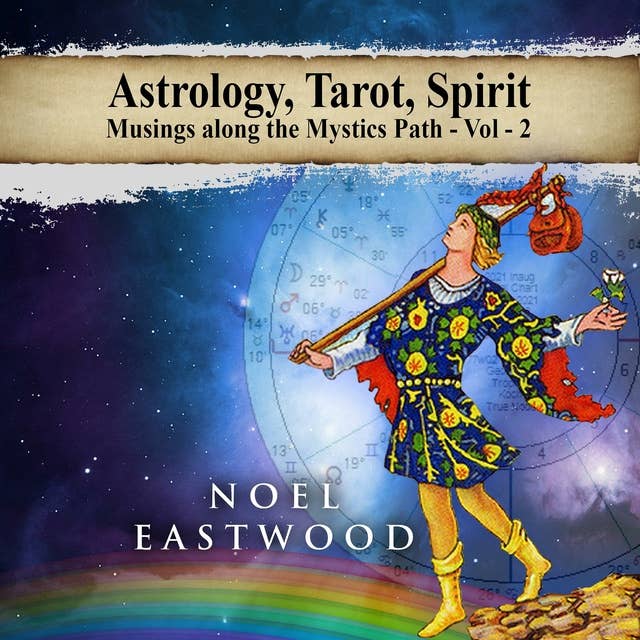 Astrology, Tarot, Spirit: Musings Along the Mystics Path Volume 2