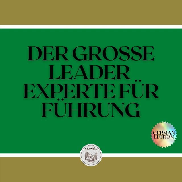 DER GROSSE LEADER: EXPERTE FÜR FÜHRUNG