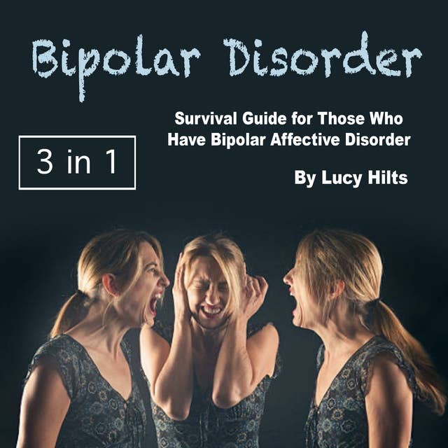 Bipolar Disorder: Survival Guide for Those Who Have Bipolar Affective Disorder